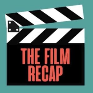 THE FILM RECAP