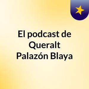 El podcast de Queralt Palazón Blaya