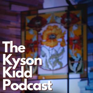 The Kyson Kidd Podcast