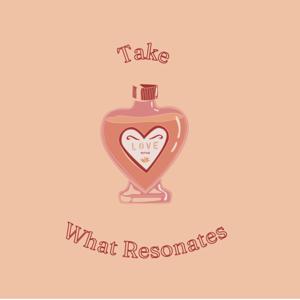 Take What Resonates