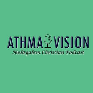 ATHMAVISION Malayalam Christian Podcast