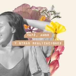 Café, amor y otras realizaciones