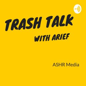 Trash Talk with Arief