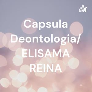 Capsula Deontologia/ ELISAMA REINA