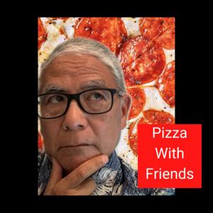 Pizza With Friends (and friends with pizza)