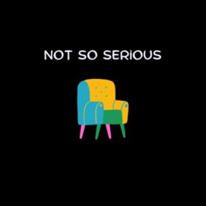 Not So Serious Podcast
