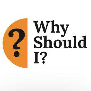 Why Should I?