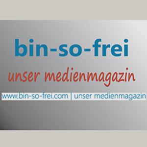 BIN SO FREI - Medienmagazin