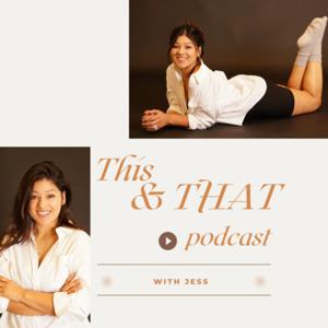 This and That Podcast with Jess!