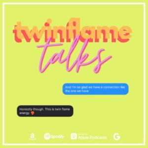 Twin Flame Talks