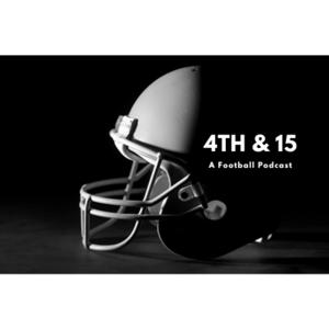 4th and 15: A Football Podcast