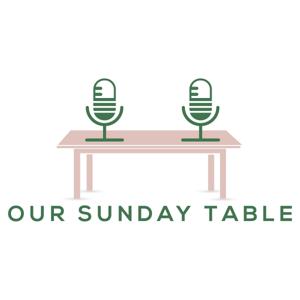 Our Sunday Table