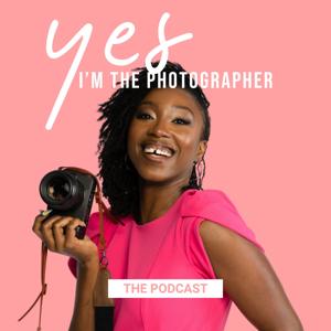 Yes I'm the Photographer - Photography Podcast