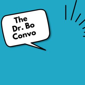 The Dr. Bo Convo