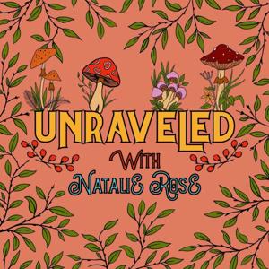 Unraveled w. Natalie Rose