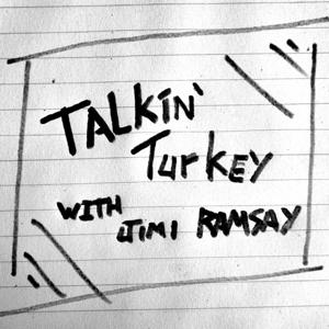 Talkin' Turkey with Jimi Ramsay