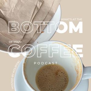 What’s at the Bottom of Your Coffee