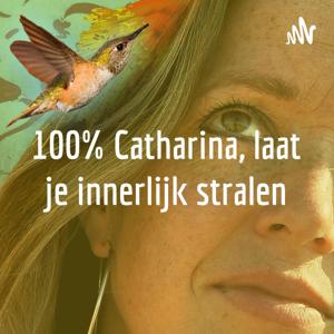 100% Catharina, laat je innerlijk stralen