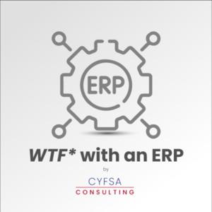 WTF* with an ERP