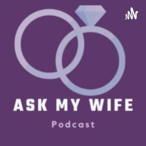 Ask My Wife