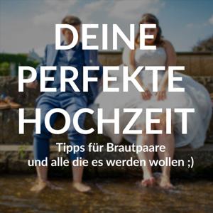 Deine perfekte Hochzeit - Tipps von einem Hochzeitsfotografen