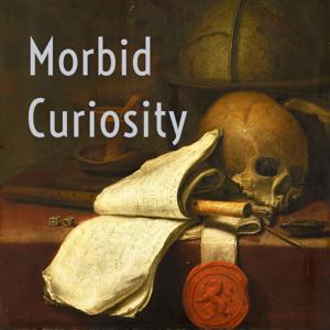 Morbid Curiosity
