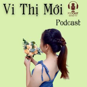 Mới Vi Podcast