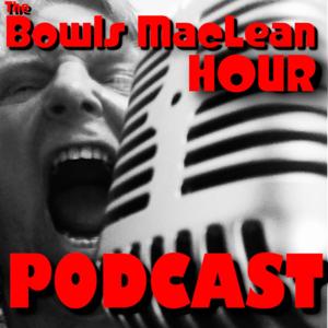 The Bowls MacLean Hour