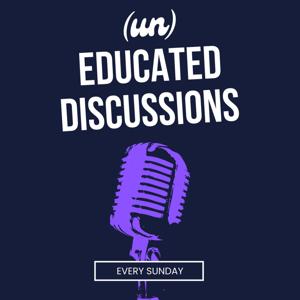 (un)Educated Discussions