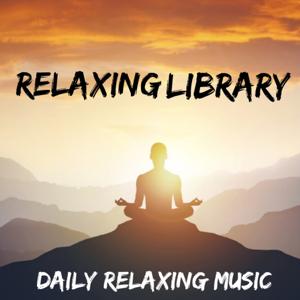 Relaxing library - Daily Relaxing Music