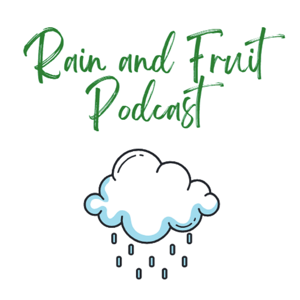 Rain and Fruit