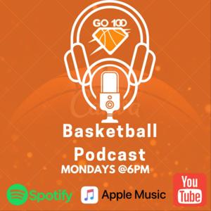 Go-100 Basketball Podcast