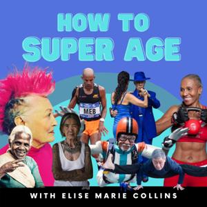 How to Super Age with Elise Marie Collins