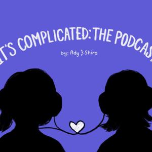 It’s Complicated: The Podcast