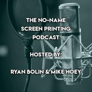 No-Name Screen Printing Podcast