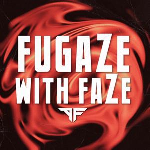 FugaZe with FaZe