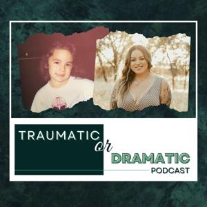Traumatic or Dramatic