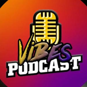 VIBES PODCAST ✨