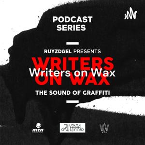 Writers on Wax: The Sound of Graffiti PODCASTS