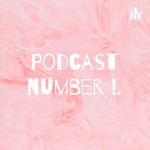 Podcast number !.