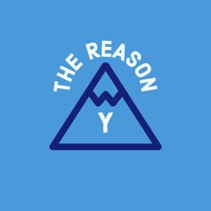 The Reason Y