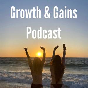 Growth & Gains Podcast