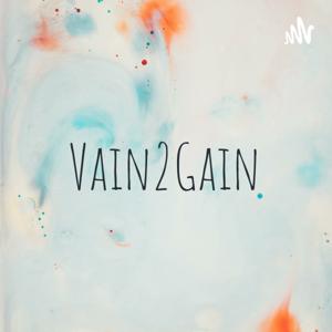 Vain2Gain