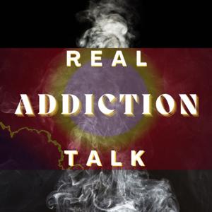 Real Addiction Talk
