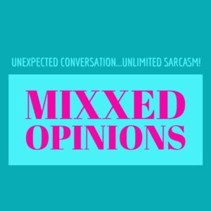 Mixxed Opinions