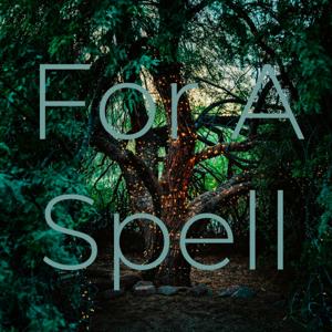 For A Spell