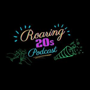 Roaring 20s Podcast