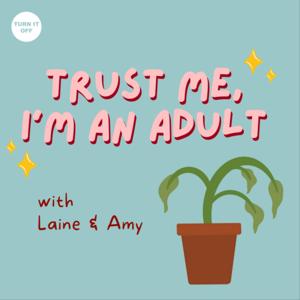 Trust Me, I'm an Adult