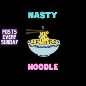 Nasty Noodle Podcast