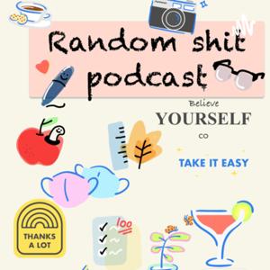 Random Shit Podcast